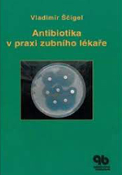 Antibiotika v praxi<br> zubního lékaře